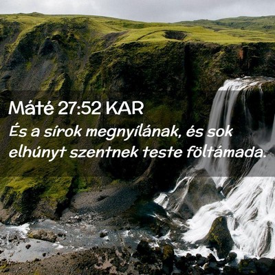 Picture 02 - Máté 27:52 KAR - És a sírok megnyílának, és sok elhúnyt - Bible Verse Picture
