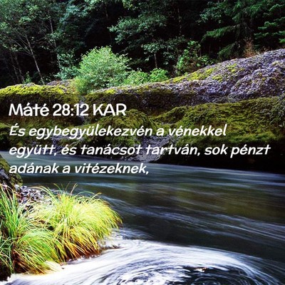 Picture 02 - Máté 28:12 KAR - És egybegyülekezvén a vénekkel együtt, és - Bible Verse Picture