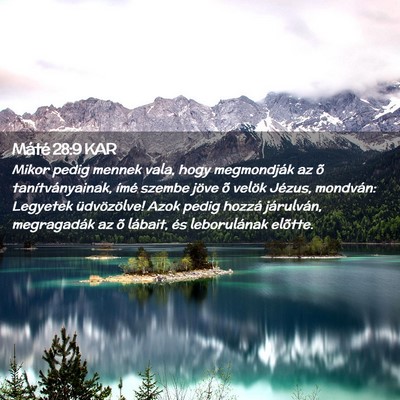 Picture 02 - Máté 28:9 KAR - Mikor pedig mennek vala, hogy megmondják az õ - Bible Verse Picture