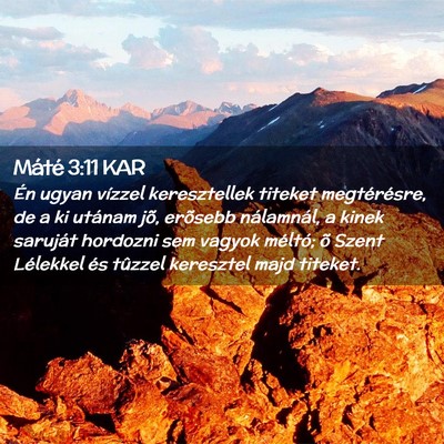 Picture 02 - Máté 3:11 KAR - Én ugyan vízzel keresztellek titeket - Bible Verse Picture