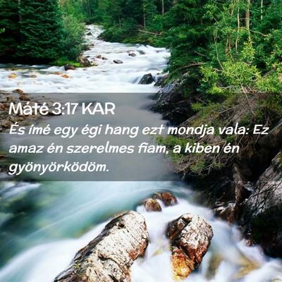 Picture 02 - Máté 3:17 KAR - És ímé egy égi hang ezt mondja vala: Ez amaz - Bible Verse Picture