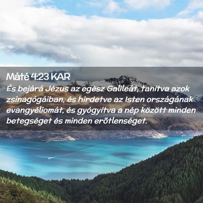 Picture 02 - Máté 4:23 KAR - És bejárá Jézus az egész Galileát, tanítva - Bible Verse Picture