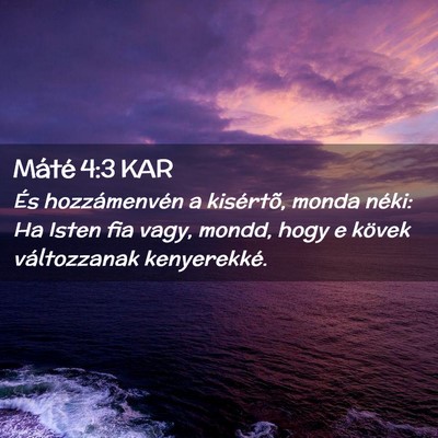 Picture 02 - Máté 4:3 KAR - És hozzámenvén a kisértõ, monda néki: Ha - Bible Verse Picture