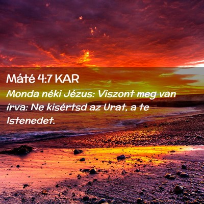 Picture 02 - Máté 4:7 KAR - Monda néki Jézus: Viszont meg van írva: Ne - Bible Verse Picture