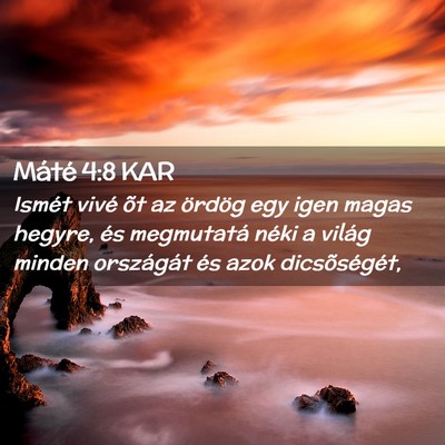 Picture 02 - Máté 4:8 KAR - Ismét vivé õt az ördög egy igen magas - Bible Verse Picture
