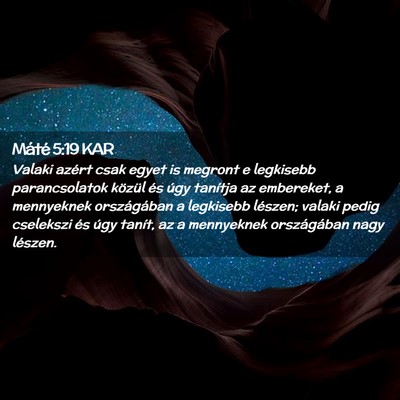 Picture 02 - Máté 5:19 KAR - Valaki azért csak egyet is megront e legkisebb - Bible Verse Picture