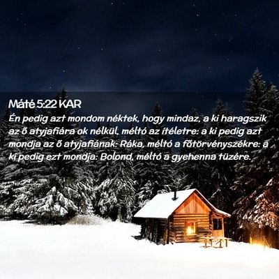 Picture 02 - Máté 5:22 KAR - Én pedig azt mondom néktek, hogy mindaz, a ki - Bible Verse Picture