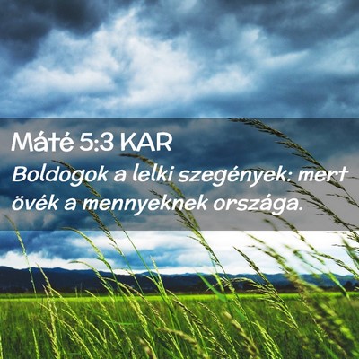 Picture 02 - Máté 5:3 KAR - Boldogok a lelki szegények: mert övék a - Bible Verse Picture