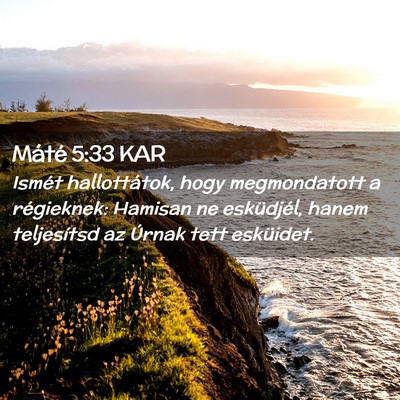 Picture 02 - Máté 5:33 KAR - Ismét hallottátok, hogy megmondatott a - Bible Verse Picture