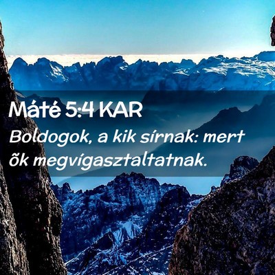 Picture 02 - Máté 5:4 KAR - Boldogok, a kik sírnak: mert õk - Bible Verse Picture