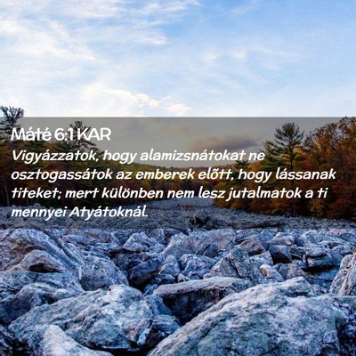 Picture 02 - Máté 6:1 KAR - Vigyázzatok, hogy alamizsnátokat ne - Bible Verse Picture