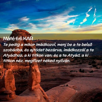 Picture 02 - Máté 6:6 KAR - Te pedig a mikor imádkozol, menj be a te belsõ - Bible Verse Picture