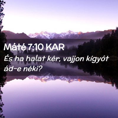 Picture 02 - Máté 7:10 KAR - És ha halat kér, vajjon kígyót ád-e - Bible Verse Picture