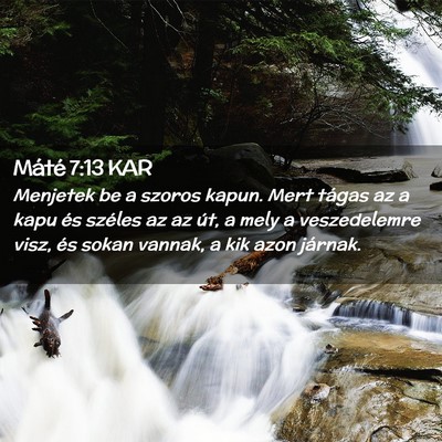 Picture 02 - Máté 7:13 KAR - Menjetek be a szoros kapun. Mert tágas az a kapu - Bible Verse Picture
