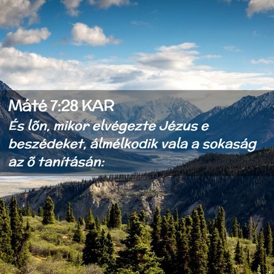Picture 02 - Máté 7:28 KAR - És lõn, mikor elvégezte Jézus e beszédeket, - Bible Verse Picture
