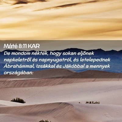 Picture 02 - Máté 8:11 KAR - De mondom néktek, hogy sokan eljõnek - Bible Verse Picture