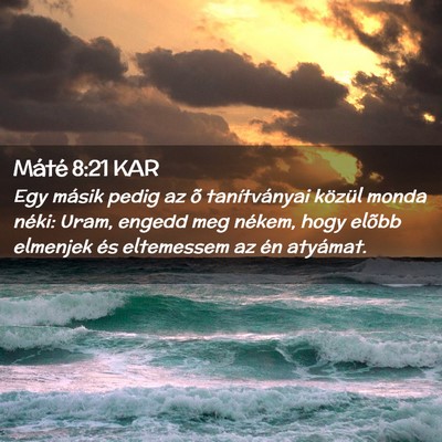 Picture 02 - Máté 8:21 KAR - Egy másik pedig az õ tanítványai közül - Bible Verse Picture