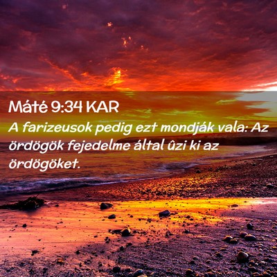 Picture 02 - Máté 9:34 KAR - A farizeusok pedig ezt mondják vala: Az - Bible Verse Picture