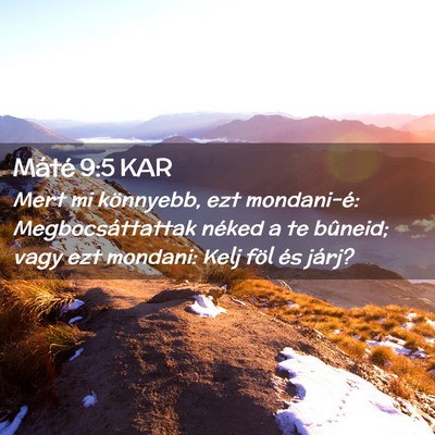 Picture 02 - Máté 9:5 KAR - Mert mi könnyebb, ezt mondani-é: - Bible Verse Picture