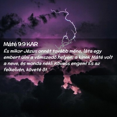 Picture 02 - Máté 9:9 KAR - És mikor Jézus onnét tovább méne, láta egy - Bible Verse Picture