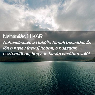 Picture 02 - Nehémiás 1:1 KAR - Nehémiásnak, a Hakália fiának beszédei. És - Bible Verse Picture