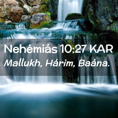 Picture 02 - Nehémiás 10:27 KAR - Mallukh, Hárim, - Bible Verse Picture