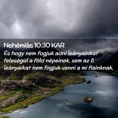 Picture 02 - Nehémiás 10:30 KAR - És hogy nem fogjuk adni leányainkat feleségül - Bible Verse Picture