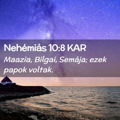 Picture 02 - Nehémiás 10:8 KAR - Maazia, Bilgai, Semája; ezek papok - Bible Verse Picture