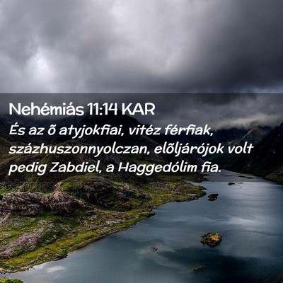 Picture 02 - Nehémiás 11:14 KAR - És az õ atyjokfiai, vitéz férfiak, - Bible Verse Picture