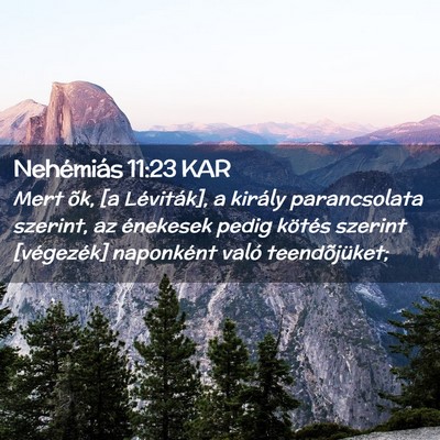 Picture 02 - Nehémiás 11:23 KAR - Mert õk, [a Léviták], a király parancsolata - Bible Verse Picture