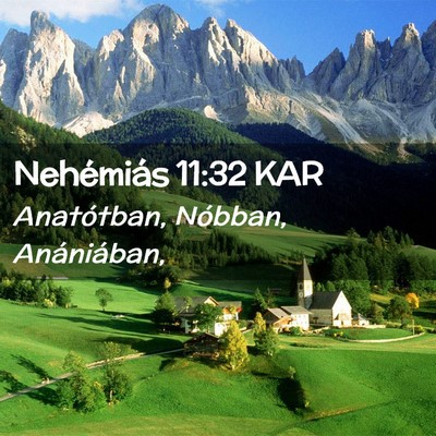 Picture 02 - Nehémiás 11:32 KAR - Anatótban, Nóbban, - Bible Verse Picture