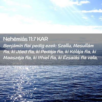 Picture 02 - Nehémiás 11:7 KAR - Benjámin fiai pedig ezek: Szallu, Mesullám fia, - Bible Verse Picture