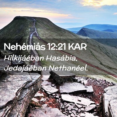 Picture 02 - Nehémiás 12:21 KAR - Hilkijáéban Hasábia, Jedajáéban - Bible Verse Picture