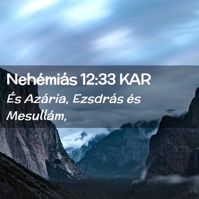 Picture 02 - Nehémiás 12:33 KAR - És Azária, Ezsdrás és - Bible Verse Picture