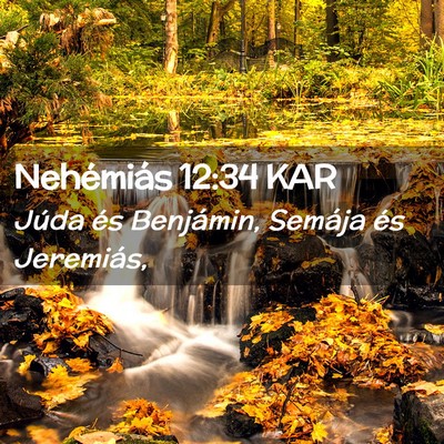 Picture 02 - Nehémiás 12:34 KAR - Júda és Benjámin, Semája és - Bible Verse Picture