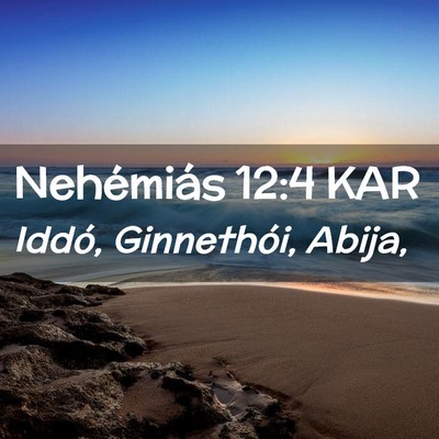 Picture 02 - Nehémiás 12:4 KAR - Iddó, Ginnethói, - Bible Verse Picture