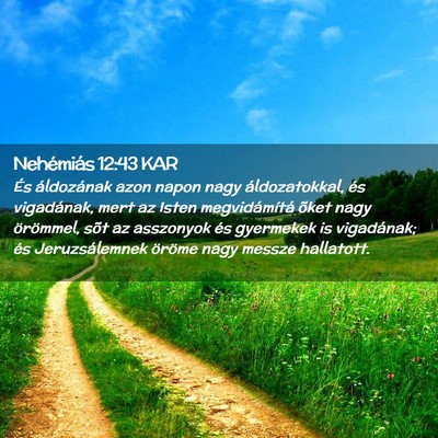 Picture 02 - Nehémiás 12:43 KAR - És áldozának azon napon nagy áldozatokkal, - Bible Verse Picture