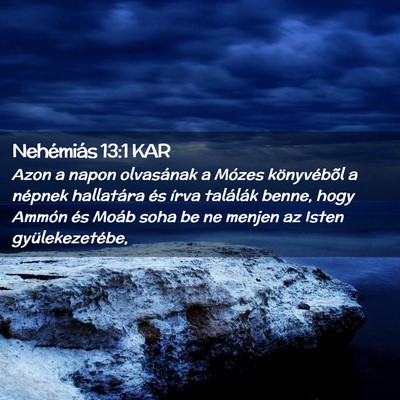 Picture 02 - Nehémiás 13:1 KAR - Azon a napon olvasának a Mózes könyvébõl a - Bible Verse Picture