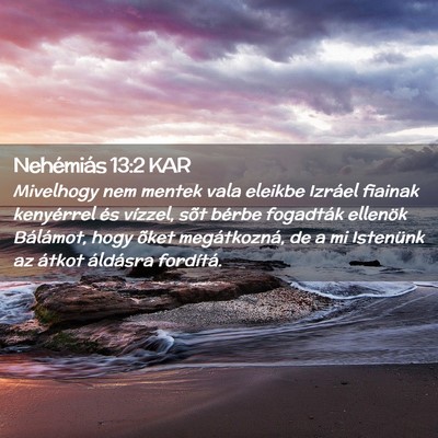 Picture 02 - Nehémiás 13:2 KAR - Mivelhogy nem mentek vala eleikbe Izráel fiainak - Bible Verse Picture