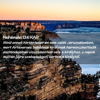 Picture 02 - Nehémiás 13:6 KAR - Mind ennek történtekor én nem valék - Bible Verse Picture