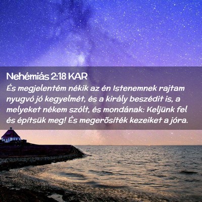 Picture 02 - Nehémiás 2:18 KAR - És megjelentém nékik az én Istenemnek rajtam - Bible Verse Picture