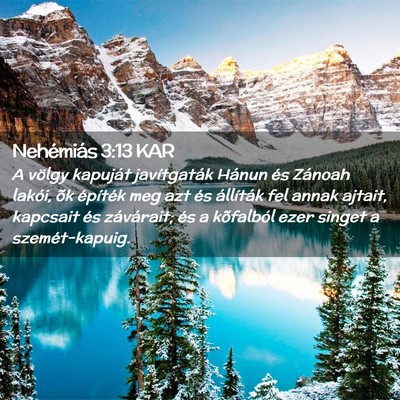 Picture 02 - Nehémiás 3:13 KAR - A völgy kapuját javítgaták Hánun és Zánoah - Bible Verse Picture