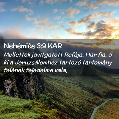 Picture 02 - Nehémiás 3:9 KAR - Mellettök javítgatott Refája, Húr fia, a ki a - Bible Verse Picture