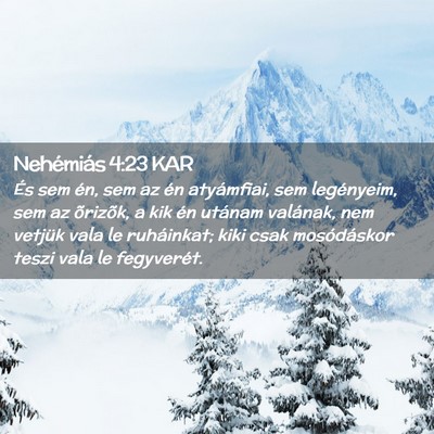 Picture 02 - Nehémiás 4:23 KAR - És sem én, sem az én atyámfiai, sem - Bible Verse Picture