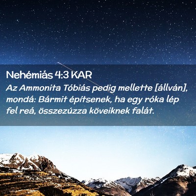 Picture 02 - Nehémiás 4:3 KAR - Az Ammonita Tóbiás pedig mellette [állván], - Bible Verse Picture