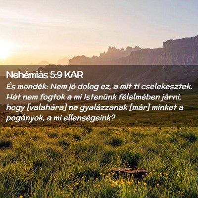 Picture 02 - Nehémiás 5:9 KAR - És mondék: Nem jó dolog ez, a mit ti - Bible Verse Picture