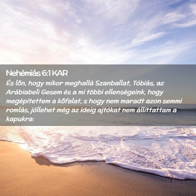 Picture 02 - Nehémiás 6:1 KAR - És lõn, hogy mikor meghallá Szanballat, - Bible Verse Picture