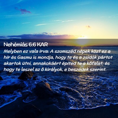 Picture 02 - Nehémiás 6:6 KAR - Melyben ez vala írva: A szomszéd népek közt - Bible Verse Picture