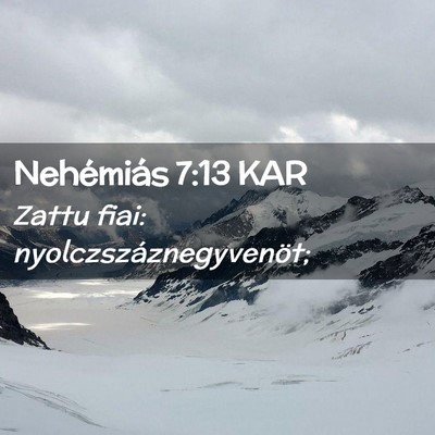 Picture 02 - Nehémiás 7:13 KAR - Zattu fiai: - Bible Verse Picture