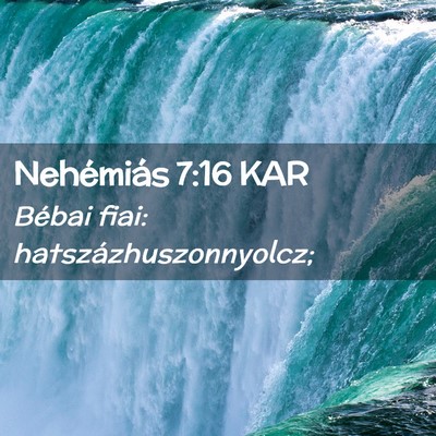 Picture 02 - Nehémiás 7:16 KAR - Bébai fiai: - Bible Verse Picture